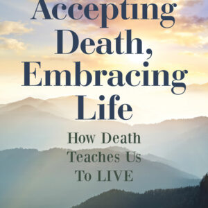 Accepting Death, Embracing Life JPEG_5768423