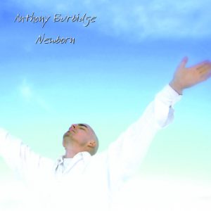 Anthony Burbidge Newborn Hymn For The Universal Lightworker